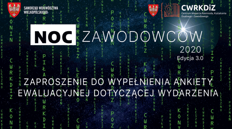 Zaproszenie do wypełnienia Ankiety ewaluacyjnej po wydarzeniu Noc Zawodowców 2020 Edycja 3.0 Wielkopolska w sieci zawodów